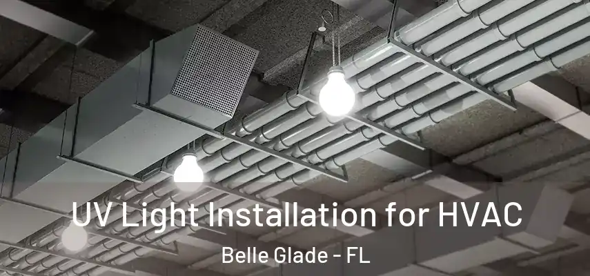  UV Light Installation for HVAC Belle Glade - FL